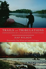 Trails and Tribulations: Confessions of a Wilderness Pathfinder cover image