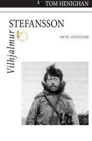 Vilhjalmur Stefansson: Arctic adventurer cover image
