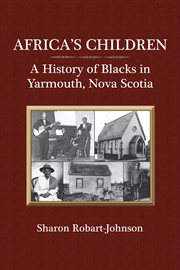Africa's Children: a History of Blacks in Yarmouth, Nova Scotia cover image