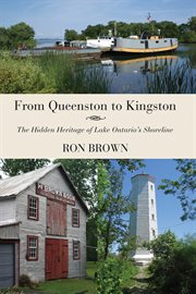 From Queenston to Kingston: the hidden heritage of Lake Ontario's shoreline cover image
