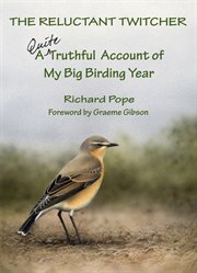 The reluctant twitcher: a quite truthful account of my big birding year cover image