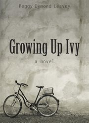 Growing up Ivy: a novel cover image