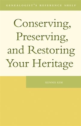 Cover image for Conserving, Preserving, and Restoring Your Heritage
