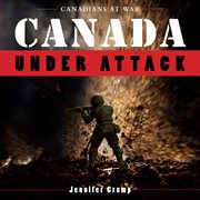 Canada Under Attack cover image