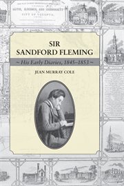 Sir Sandford Fleming: His Early Diaries, 1845-1853 cover image