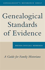 Genealogical standards of evidence: a guide for family historians cover image