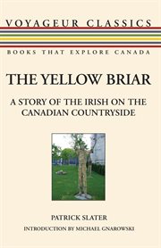 The Yellow Briar: a Story of the Irish on the Canadian Countryside cover image