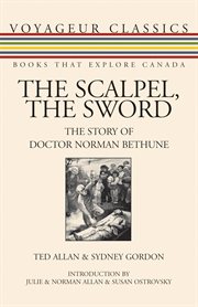 The scalpel, the sword: the story of Doctor Norman Bethune cover image