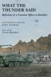 What the Thunder Said: Reflections of a Canadian Officer in Kandahar cover image