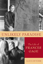 Unlikely paradise: the life of Frances Gage cover image