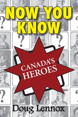 Cover image for Now You Know Canada's Heroes
