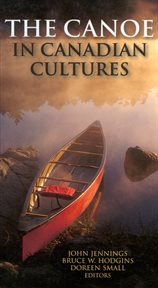 The canoe in Canadian cultures cover image