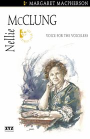 Nellie McClung: voice for the voiceless cover image