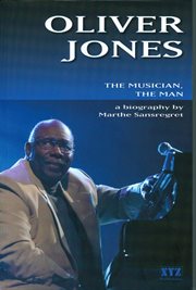 Oliver Jones: the musician, the man : a biography cover image