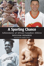 A sporting chance: achievements of African-Canadian athletes cover image