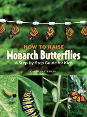How to raise monarch butterflies: a step-by-step guide for kids cover image