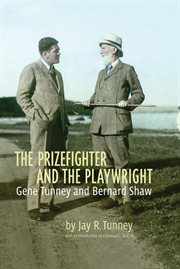 The prizefighter and the playwright: Gene Tunney and Bernard Shaw cover image
