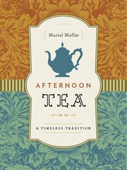 Afternoon tea: a timeless tradition cover image