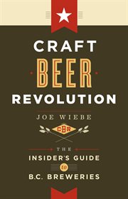 Craft beer revolution: the insider's guide to B.C. breweries cover image
