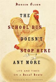 The school bus doesn't stop here any more: life and times on a rural route cover image