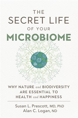 Cover image for The Secret Life of Your Microbiome