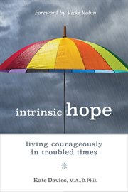 Intrinsic hope. Living Courageously in Troubled Times cover image