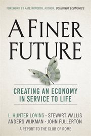 A finer future : creating an economy in service to life cover image