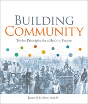 Building community : twelve principles for a healthy future cover image
