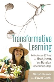 Transformative learning. Reflections on 30 Years of Head, Heart, and Hands at Schumacher College cover image