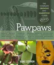 Pawpaws : the complete growing and marketing guide cover image