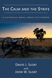 The calm and the strife : a historical novel about Gettysburg cover image