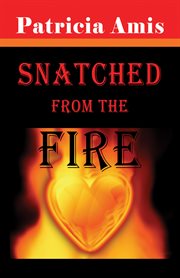 Snatched from the fire cover image