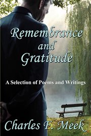 Remembrance and Gratitude : a Selection of Poems and Writings cover image