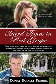 Hard times in red grape. Secrets In Small Town California Are Hard To Keep cover image