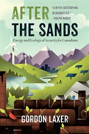 After the sands: energy and ecological security for Canadians cover image