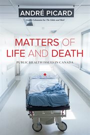 Matters of life and death : public health issues in Canada cover image