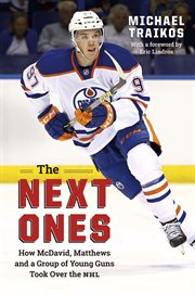 The next ones. How McDavid, Matthews and a Group of Young Guns Took Over the NHL cover image