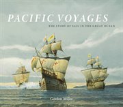 Pacific Voyages : The Story of Sail in the Great Ocean cover image
