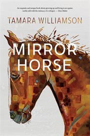 Mirror horse : a memoir cover image