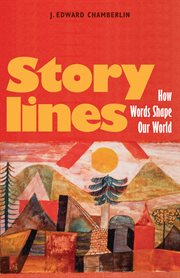 Storylines : How Words Shape Our World cover image