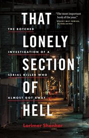 That lonely section of hell: the botched investigation of a serial killer who almost got away cover image