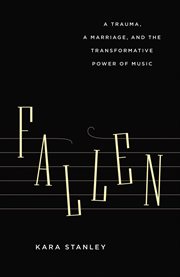 Fallen: a trauma, a marriage, and the transformative power of music cover image