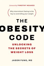 The obesity code: unlocking the secrets of weight loss cover image