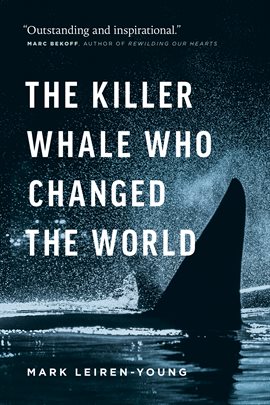 Cover image for The Killer Whale Who Changed the World
