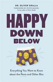 Happy down below : everything you want to know about the penis and other bits cover image