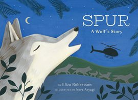 Cover image for Spur, a Wolf's Story