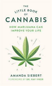 The little book of cannabis : how marijuana can improve your life cover image