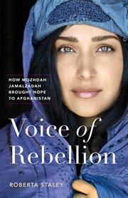 Voice of Rebellion : How Mozhdah Jamalzadah Brought Hope to Afghanistan cover image