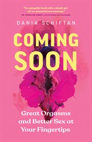 Coming soon : great orgasms and better sex at your fingertips cover image