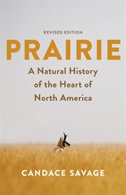 Prairie : a Natural History of the Heart of North America cover image